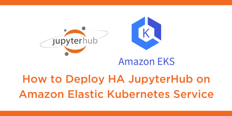 Deploy HA JupyterHub on Amazon Kubernetes Service | Portworx